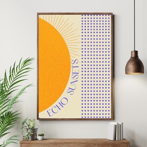 May include: A beige and cream poster with a large orange sun with rays and the text "ECHO SUNSETS" in purple. The right side of the poster has a pattern of small blue dots.