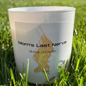 Mom’s Last Nerve candle by Love Donnie Candles