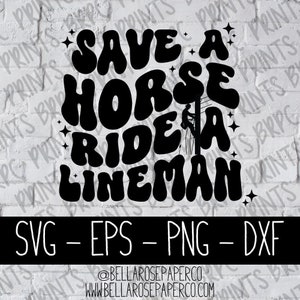 Save a Horse Ride a Lineman SVG, svg eps dxf png, SVG Bundle, for Silhouette, for Cricut, Gift for Her, Lineman svg, Blue Collar SVG