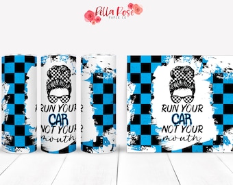 Courez votre voiture, pas votre bouche - Gobelet fin de course de 20 oz, design numérique pour sublimation, enveloppe de gobelet, sublimation, gobelet de course