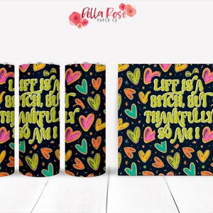 Life&#39;s a Bitch 20oz Skinny Tumbler Digital Design for Sublimation, Tumbler PNG, Commercial Use, Funny Sublimation, Sarcastic Tumbler