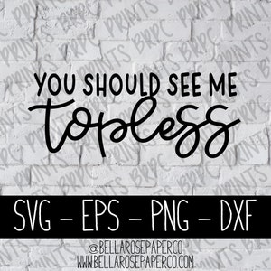 You Should See Me Topless, SVG, svg eps dxf png, SVG Bundle, for Silhouette, for Cricut, 4x4 Offroad svg, Cricut svg, Funny svg, digital svg