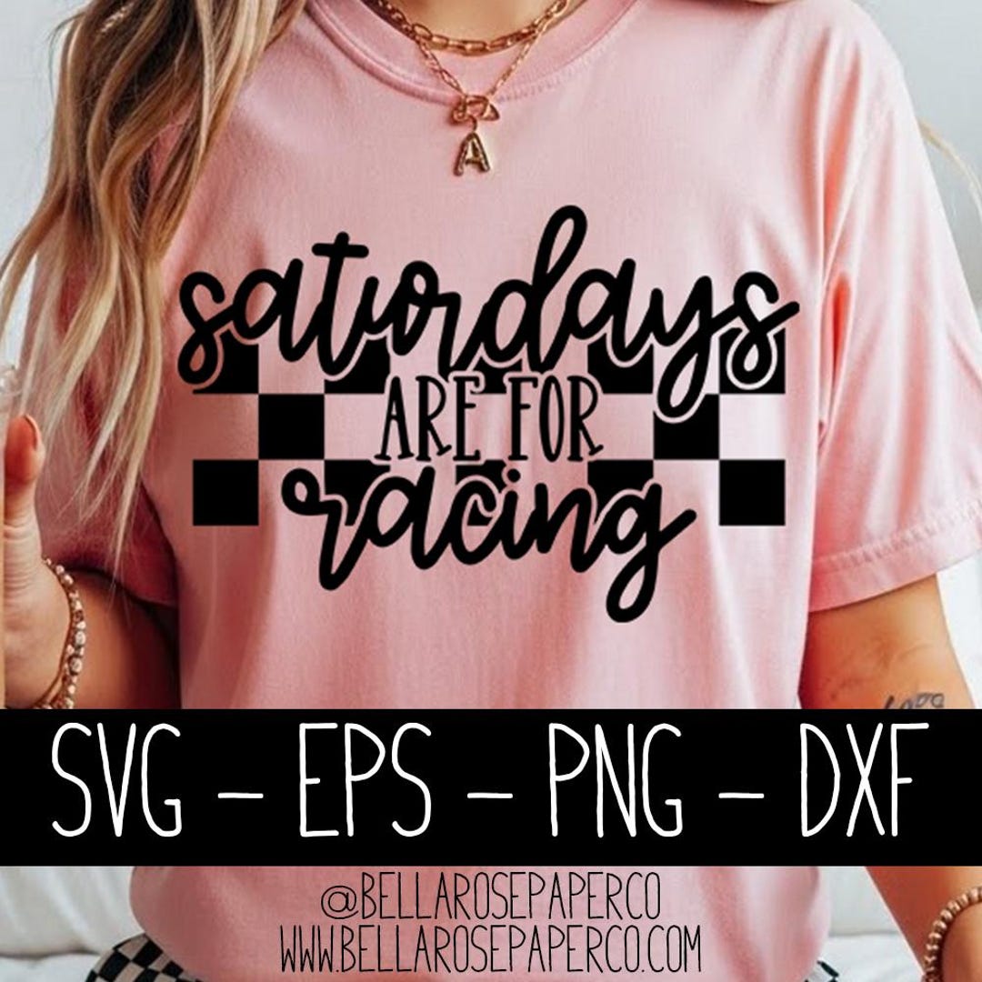 Happy Saturday Racing Saturdays Are for Racing SVG, Svg Eps Dxf Png, SVG Bundle, for ...
