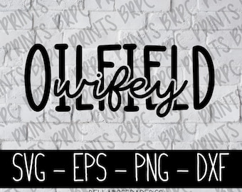 Oilfield Wifey SVG, svg eps dxf png, SVG Bundle, for Silhouette, for Cricut, 4x4 svg, Funny svg, Oilfield svg, Wifey svg, Oilfield Wife