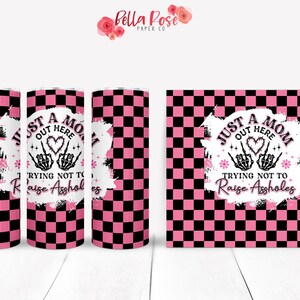Nur eine Mutter, die nicht versucht, Assholes 20 Unzen Skinny Tumbler Digital Design für Sublimation, Tumble PNG, kommerzielle Nutzung, Mom Sublimation zu erhöhen