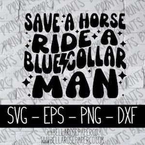 Ride a Blue Collar Man SVG, svg eps dxf png, SVG Bundle, for Silhouette, Cricut, Gift for Her svg, Blue Collar Shirt svg, Blue Collar SVG