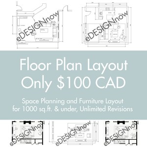 May include: Black and white line drawing floor plan layout for a home. The text "Floor Plan Layout Only $100 CAD" is at the bottom of the image. The text "Space Planning and Furniture Layout for 1000 sq.ft. & under, Unlimited Revisions" is below the text.