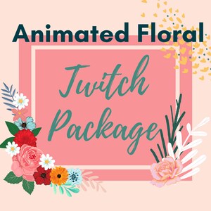 May include: A pink and white floral design with the text "Animated Floral Twitch Package" in a teal green font.