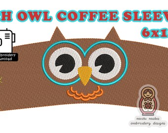 Owl Animal Cute Bird ITH In The Hoop Coffee Sleeve Holder Wrap Wrapper Tea Digital Download Design File Caffeine Hot Drink Cafe DIY Craft