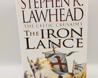 La Lanza de Hierro, Stephen R. Lawhead - 1998 PRIMERA EDICIÓN