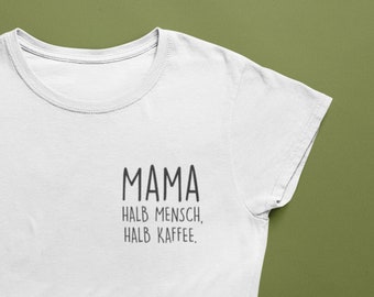 Mama Shirt - Half Human Half Coffee Chest Print Black - Funny Shirt for Mothers