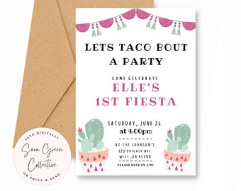 May include: A white invitation with pink and green accents. The invitation reads "Let's Taco Bout A Party" and "Come Celebrate Elle's 1st Fiesta". The invitation features a cactus illustration and a string of pink and green flags.