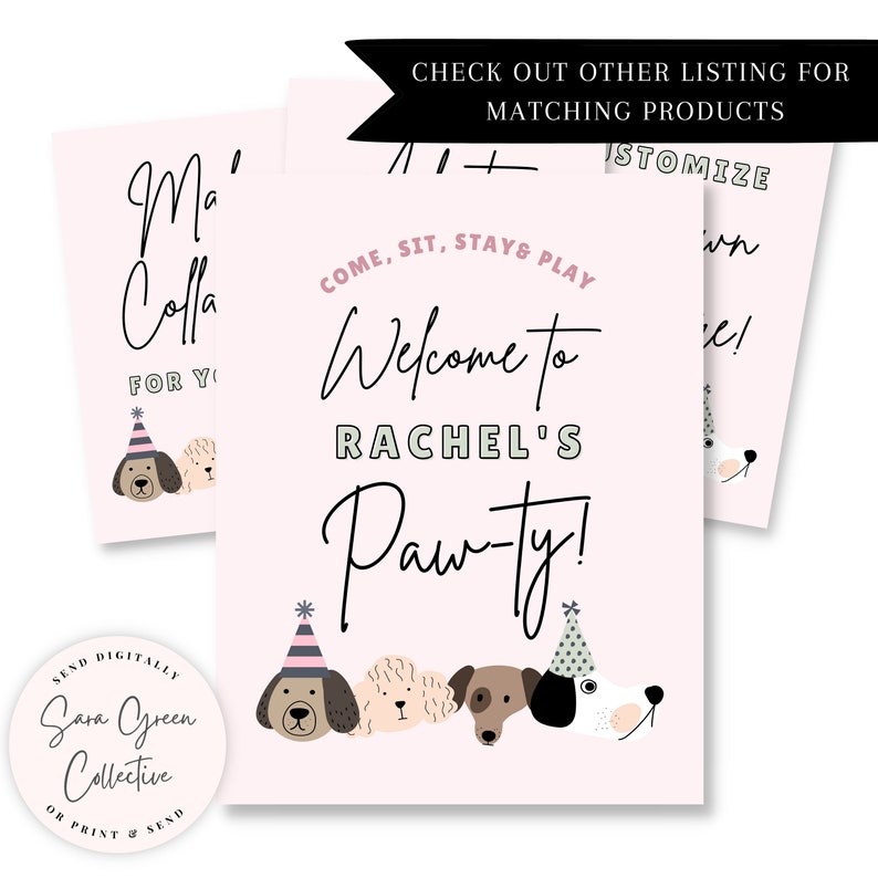 May include: Pink party invitation with the text "Welcome to Rachel's Paw-ty!" and illustrations of dogs wearing party hats. The invitation also includes the text "Come, Sit, Stay & Play".