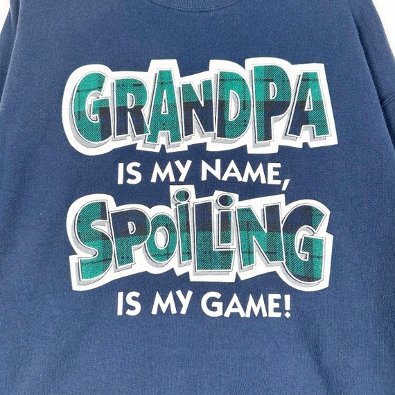 Vintage 90s Grandpa Is My Name, Spoiling Is My Ga… - image 3