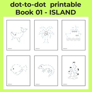 Peut inclure: Un livre de points à relier imprimable intitulé "Book 01 - ISLAND". Il présente six pages avec des images sur le thème de l'île, dont une baleine, un palmier, un bateau, un poisson, un lézard et des plantes. Chaque image est composée de points numérotés.