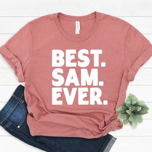 Sam Gift, Best Sam T-Shirt, Gift for Sam, T Shirt Funny Sam Gift, Funny Sam Shirt, Sam Christmas Gift, Best Sam Ever Gift Idea