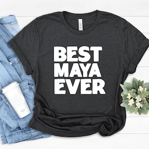 Maya Gift Tees, Best Maya T-Shirt, Cute Gift for Maya, Best Friend Maya Gift, Funny Maya Shirt, Maya Family Gift, Best Maya Ever Gift Idea