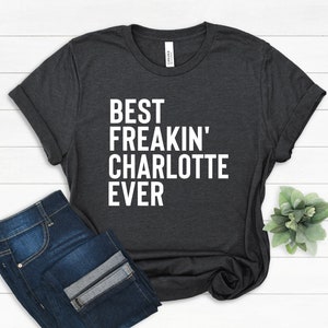 Mejor camiseta de Charlotte, camiseta Love Charlotte, regalo para Charlotte, lindo regalo familiar, camisa divertida de Charlotte, regalo de Navidad, mejor Charlotte de todos los tiempos