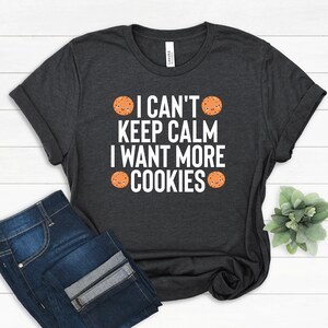 Cookie Lover T-Shirt: Funny Baking Shirt, Baker Gift