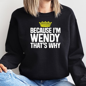 Wendy Gift, Best Wendy Crewneck Sweatshirt , Gift for Wendy,  Funny Wendy Gift, Wendy Shirt, Wendy Christmas Gift, Best Wendy Ever Gift Idea