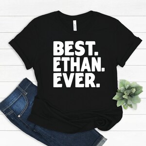 Ethan Geschenk, Bestes Ethan T-Shirt, Geschenk für Ethan, T Shirt Lustiges Ethan Geschenk, Lustiges Ethan Shirt, Ethan Weihnachtsgeschenk, Beste Ethan Ever Geschenkidee