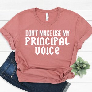 Principal Team T-Shirt,Gift For Principal, School Principal Appreciation Gift, My Principal Voice,  New Principal Tees, Back To School Gifts