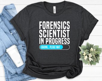 Forensics Science in Progress T-Shirt, Crime Scene Investigator Gift, Forensics Shirt, Forensic Scientist Gift,Criminologist,Crime Forensics