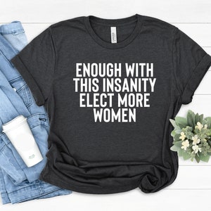 Elect More Women Tee: Pro Choice Feminist T-Shirt