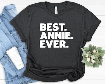 Annie Gift Tees, Best Annie T-Shirt, Gift for Annie, Best Friend Annie Gift, Funny Annie Shirt, Annie Family Gift, Best Annie Ever Gift Idea