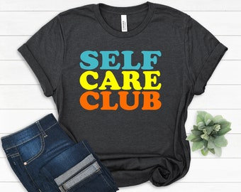 Self Care Club T-Shirt, Inspirational Women's Tee