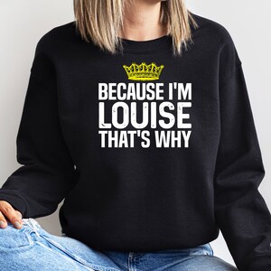 Louise Sweatshirt: Funny Gift for Louise, Crewneck Sweater
