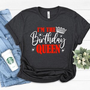 Birthday Queen Shirt, Queen Shirt, Party Girl, Birthday Gift Shirt, Its My Birthday Shirt, Birthday Queen, Soft Women&#39;s Mother&#39;s Day shirt