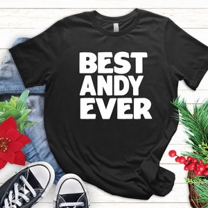 Best Andy T-Shirt, Love Andy, Gifts for Andy, Cute Family Name Gift, Funny Birthday Andy Shirt, Best Christmas Gift, Best Andy Ever Gift