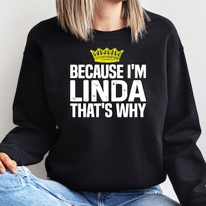 Linda Crewneck Sweatshirt: Funny Gift for Linda
