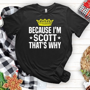 Best Scott T-Shirt,Scott Personalized Names, Gift for Scott, Best Friend Scott Gift, Funny Humor Quotes, Scott Family Gift, Best Scott Tees