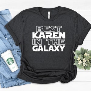 Best Karen In The Galaxy Shirt, Funny Karen Shirt, Funny Shirt, Funny T-Shirt, Sarcastic Shirt, Karen Shirt,Karen T-Shirt,Funny Karen Allery