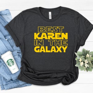 Best Karen In The Galaxy Shirt, Funny Karen Shirt, Funny Shirt, Funny T-Shirt, Sarcastic Shirt, Karen Shirt,Karen T-Shirt,Funny Karen Allery