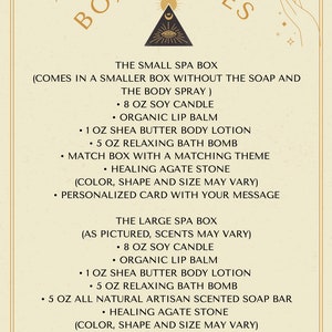 May include: Two spa gift box options with a variety of products, including soy candles, lip balm, body lotion, bath bombs, and a healing agate stone. The small box comes without the body spray. The large box includes a natural artisan scented soap bar and a calming body spray. Both boxes include a personalized card with your message.