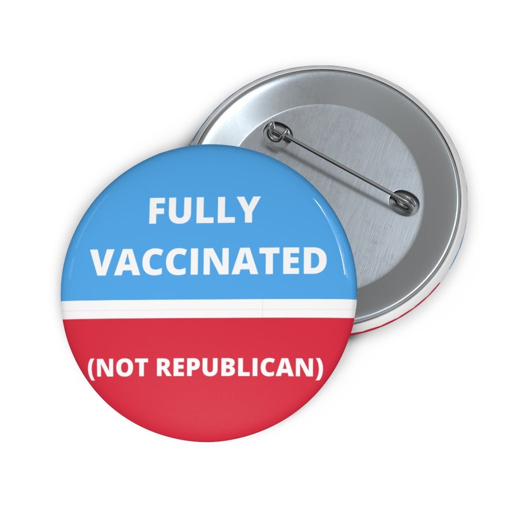 Fully Vaccinated (Not Republican) Pin - Red, White, Blue Version 2