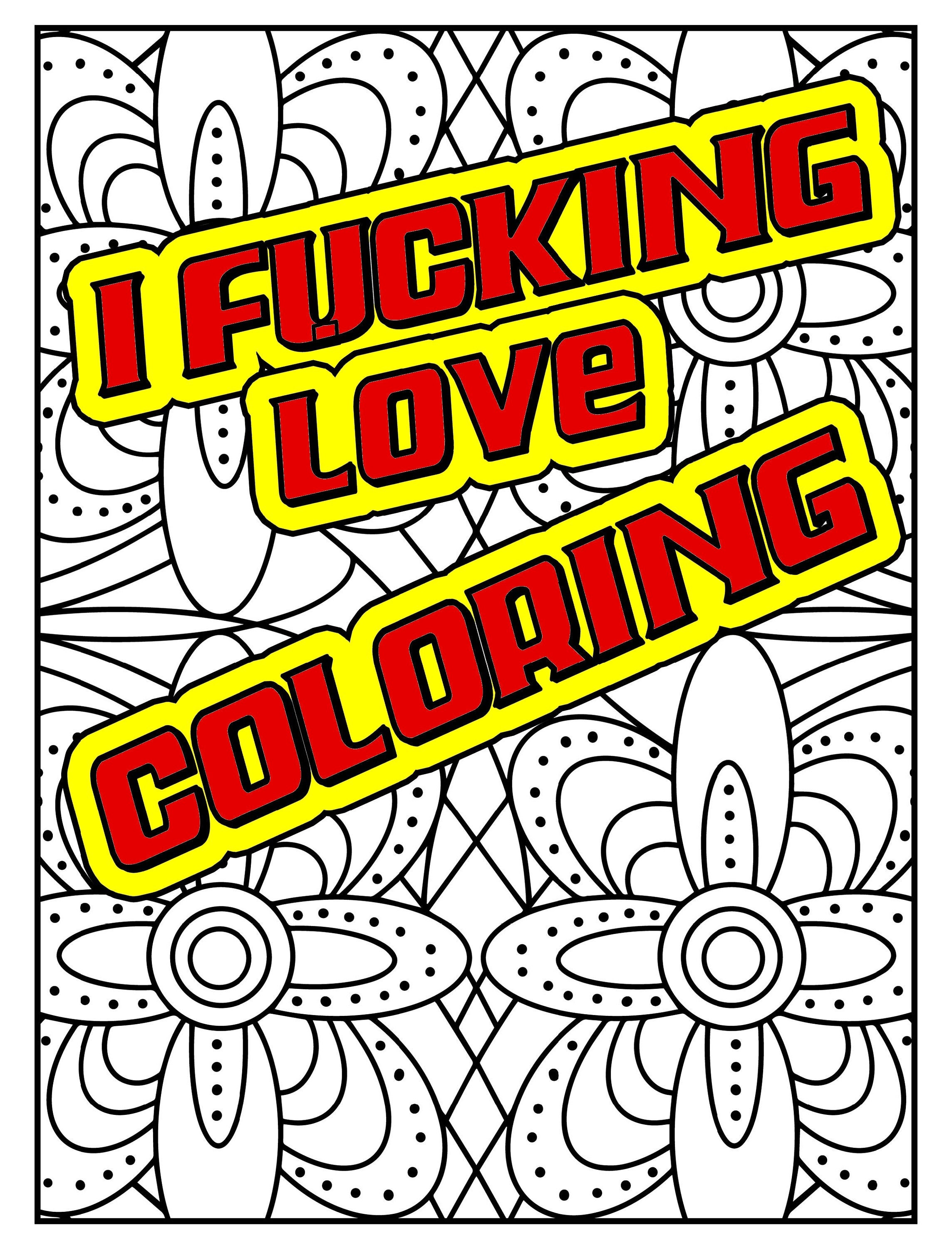 I Fucking Love Coloring - Swear Word Coloring Page for Adults | Adult ...