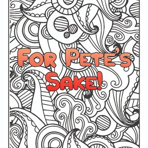 For Pete&#39;s Sake: Adult Coloring Page | Adult Humor