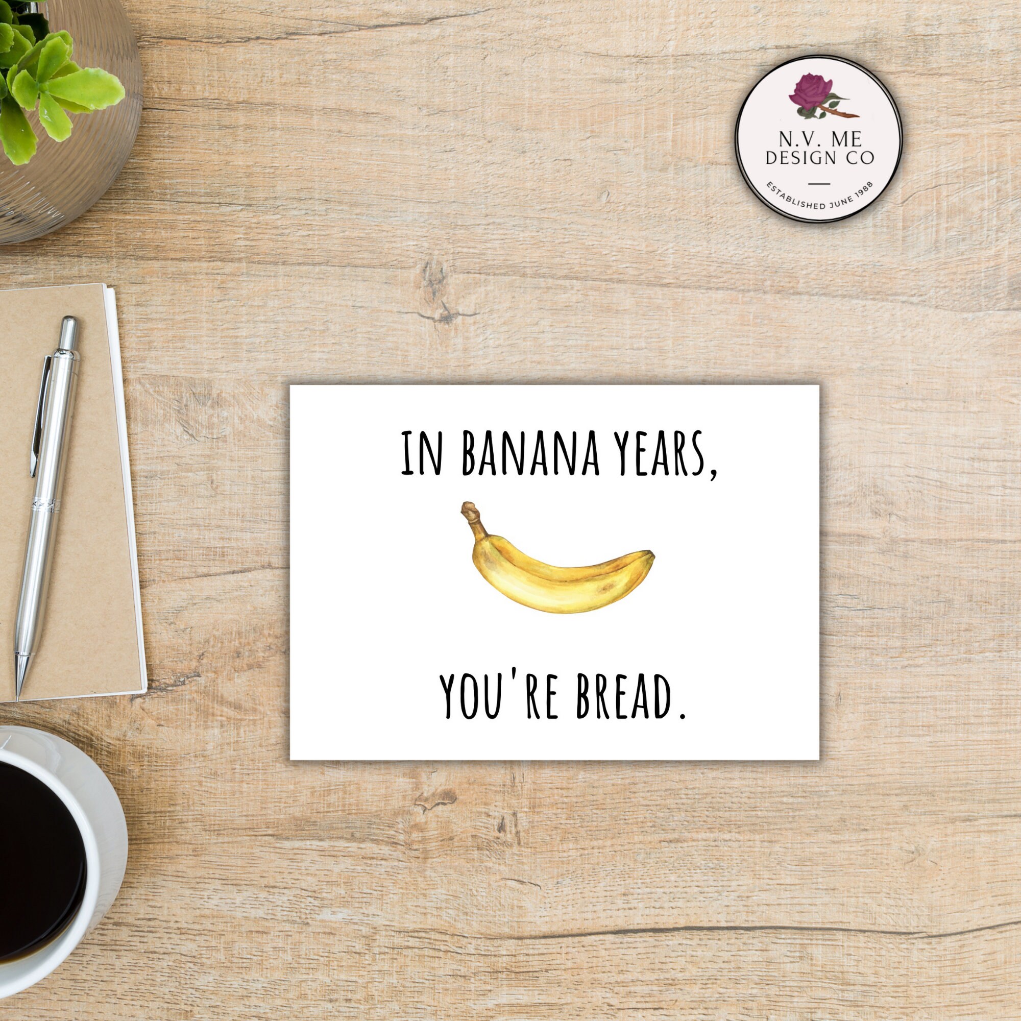 In Banana Years You're Bread 5x7 Foldable Birthday Card Etsy