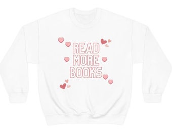Read More Books Sweatshirt | Book Sweatshirt | Bookish Merch | Reader Gifts | Book Reader Gift