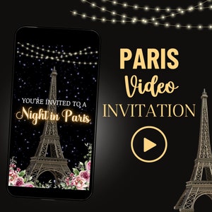 May include: A video invitation to a "Night in Paris" party. The invitation features a black background with a gold play button and a silhouette of the Eiffel Tower. The text "PARIS Video INVITATION" is written in gold letters.