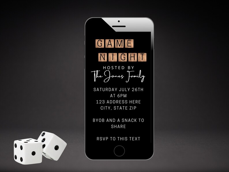 May include: A black and white phone screen with a game night invitation. The invitation is for a game night hosted by The Jones Family on Saturday, July 26th at 6 PM. The address is 123 Address Here, City, State Zip. The invitation asks guests to bring their own beverages and a snack to share. The invitation also includes a call to action to RSVP to the text provided.