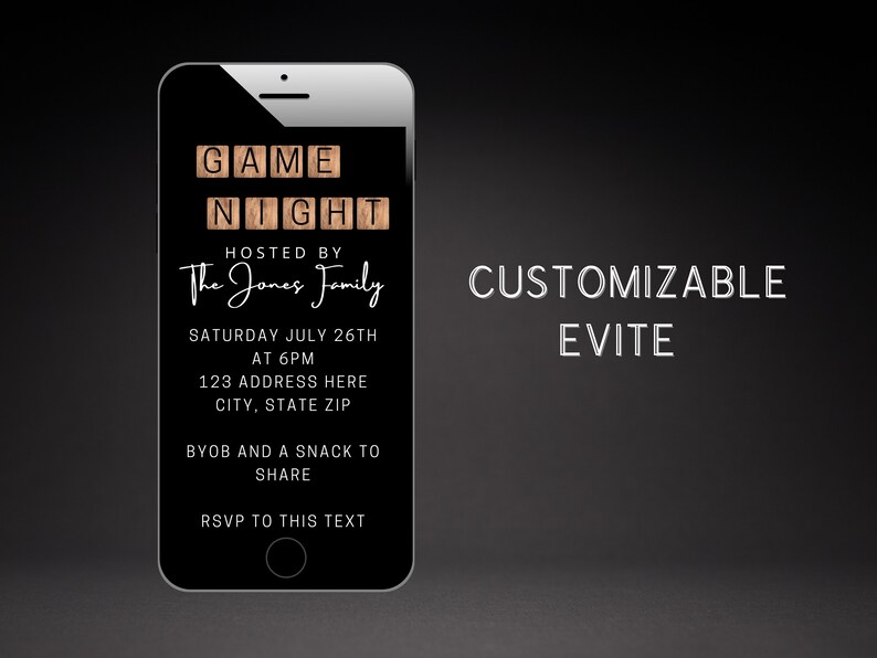 May include: A customizable Evite invitation for a game night. The invitation features a black background with a white smartphone displaying the text "GAME NIGHT" in brown wooden tiles. The text "HOSTED BY The Jones Family" is written in white cursive script. The invitation also includes the date, time, address, and RSVP information.