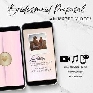 May include: Two smartphones displaying a bridesmaid proposal. The text reads "Bridesmaid Proposal" and "Animated Video!". One phone shows a photo of two women, the name "Lindsey", and the question "Will you be my bridesmaid?"