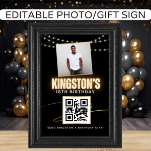 May include: Black framed photo sign with the text "EDITABLE PHOTO/GIFT SIGN". The sign features a photo of a man, the text "KINGSTON'S 18TH BIRTHDAY", and a QR code. The sign also includes the text "SEND KINGSTON A BIRTHDAY GIFT!"