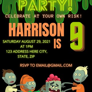 May include: A green and black zombie party invitation for Harrison's 9th birthday. The invitation features a green slime dripping from the top and a cartoon zombie character. The text reads "Zombie Party! Celebrate at your own risk! Harrison is 9. Saturday August 29, 2021 at 1 PM. 123 Address Here City, State, Zip. RSVP to email@gmail.com"
