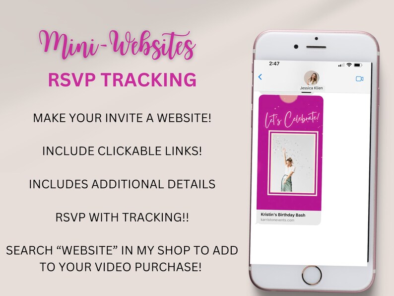 May include: A pink and white mobile phone screen displaying a pink and white invitation with the text "Let's Celebrate!" and "Kristin's Birthday Bash". The invitation has a photo of a person raising their hand in the air. The text "Mini-Websites RSVP TRACKING" is displayed on the left side of the image.